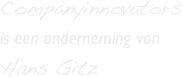 Companyinnovators 
is een onderneming van 
Hans Gitz